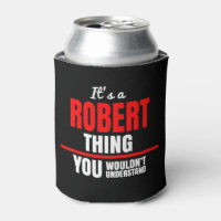 It's a Robert thing you wouldn't understand name