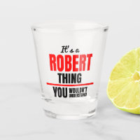 It's a Robert thing you wouldn't understand name