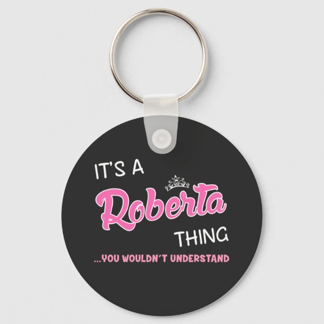 It's a Roberta thing you wouldn't understand Key Ring (Front)