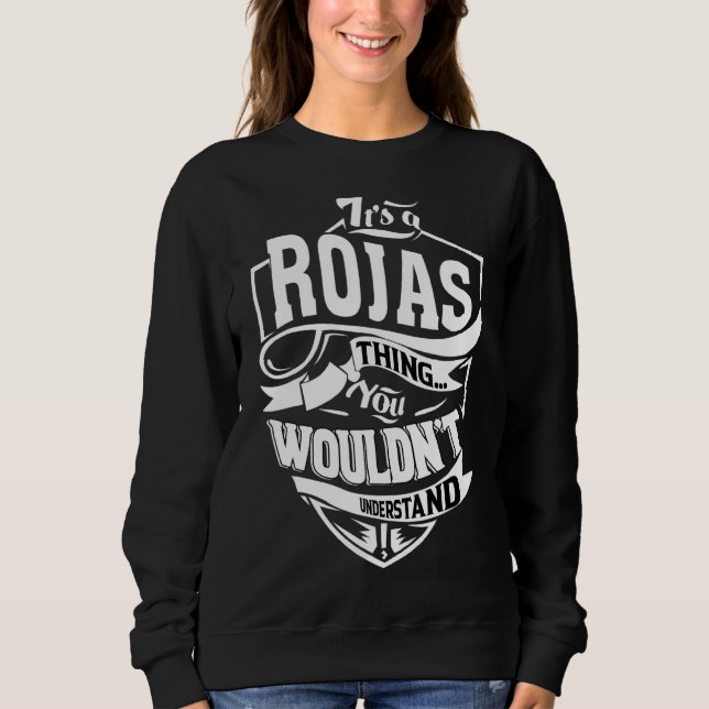 It's A Rojas Thing   Sweatshirt (Front)