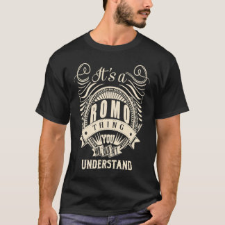 It's a ROMO thing you wouldn't understand T-Shirt