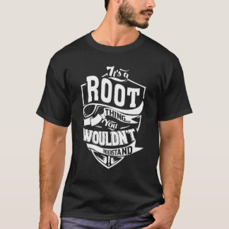 It's A Root Thing T-Shirt
