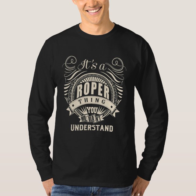 It's A Roper Thing You Wouldn't Understand T-Shirt (Front)