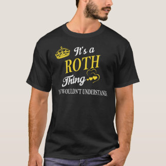 It's a ROTH Thing You Wouldn't Understand T-Shirt