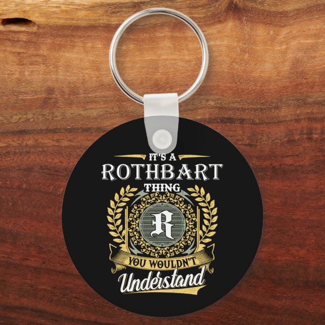 It's a Rothbart Thing You Wouldn't Understand Key Ring (Front)
