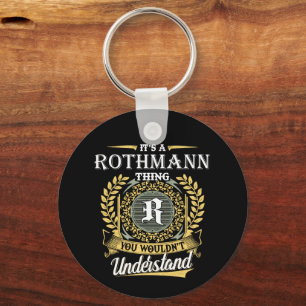 It's a Rothmann Thing You Wouldn't Understand Key Ring