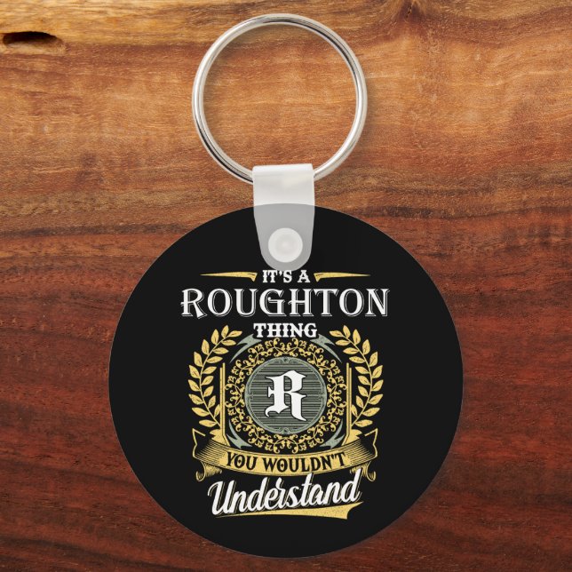 It's a Roughton Thing You Wouldn't Understand Key Ring (Front)