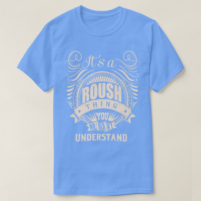 It's a ROUSH thing you wouldn't understand Gifts  T-Shirt (Design Front)