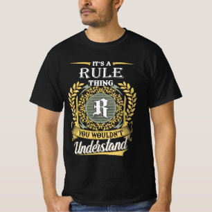 It's A Rule Thing You Couldn't Understand T-Shirt