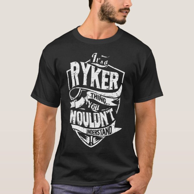 It's a RYKER Thing T-Shirt (Front)