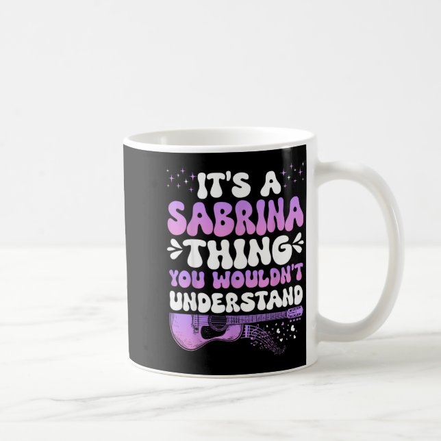 It's A Sabrina Thing You Wouldn't Understand Women Coffee Mug (Right)
