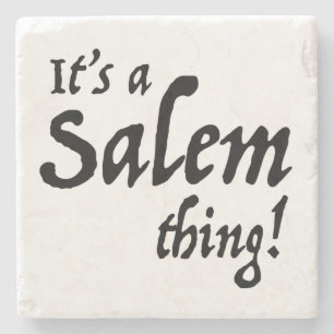 Its a Salem Thing Stone Coaster