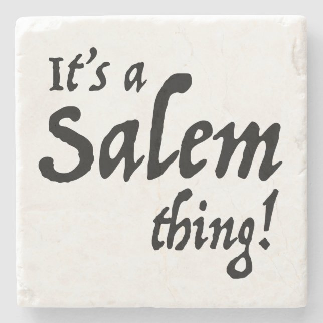Its a Salem Thing Stone Coaster (Front)