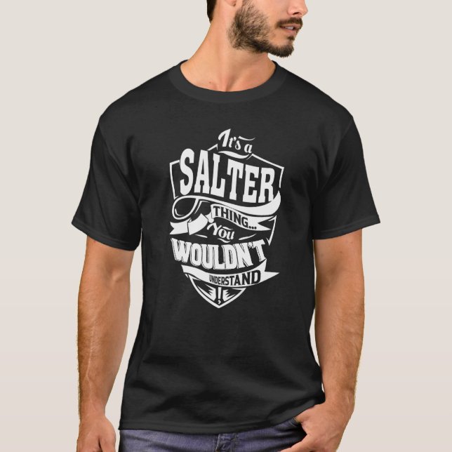 It's a SALTER Thing T-Shirt (Front)