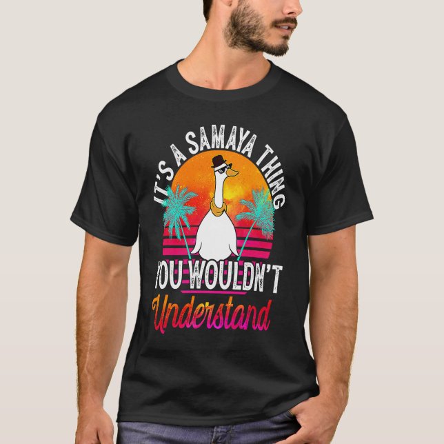 It's A Samaya Thing You Wouldn't Understand  Samay T-Shirt (Front)