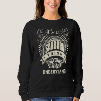 It's A Sanborn Thing You Wouldn't Understand Sweatshirt