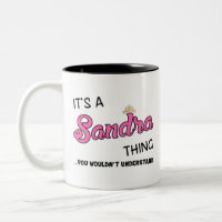 It's a Sandra thing you wouldn't understand