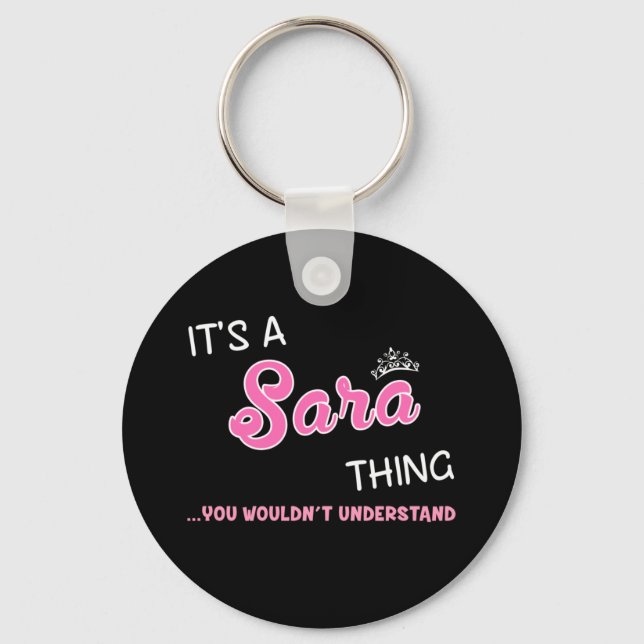 It's a Sara thing you wouldn't understand Key Ring (Front)