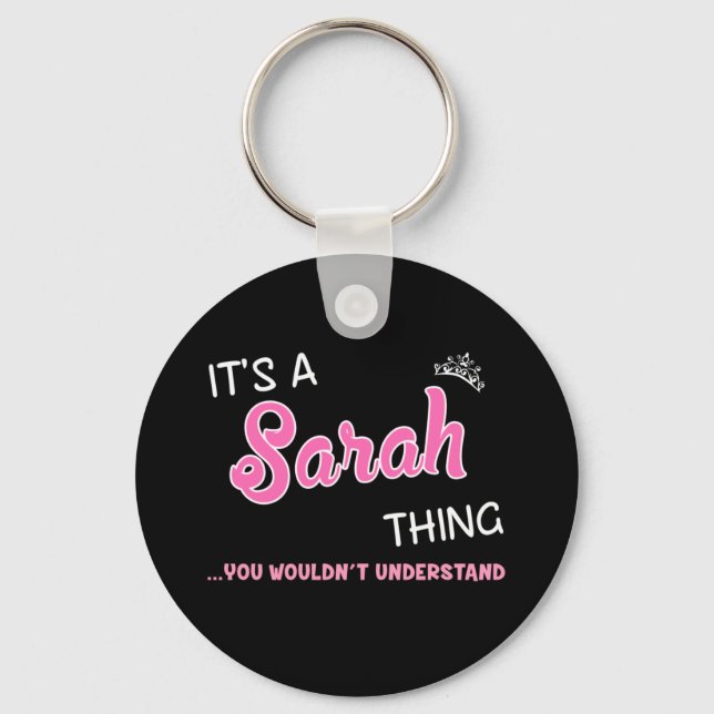 It's a Sarah thing you wouldn't understand Key Ring (Front)