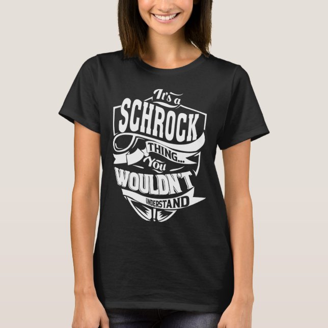 It's a SCHROCK Thing T-Shirt (Front)