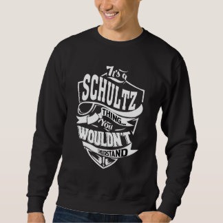 It's A Schultz Thing Sweatshirt