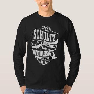 It's A Schultz Thing T-Shirt