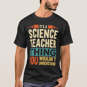 It's A Science Teacher Thing T-Shirt