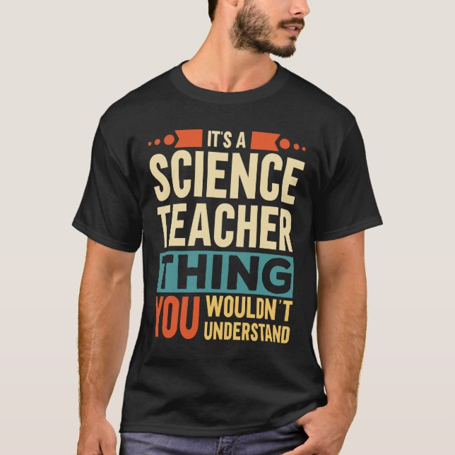 It's A Science Teacher Thing T-Shirt (Front)