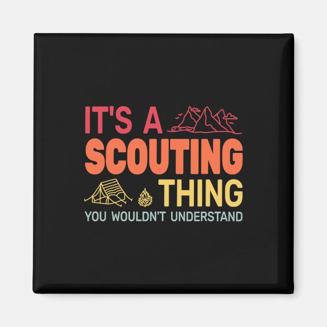 Its A Scouting Thing Backpackin Gcamping Boy Hikin Magnet (Front)