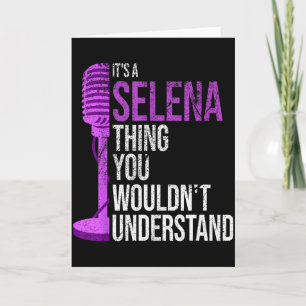 It's A Selena Thing You Wouldn't Understand - Funn Card
