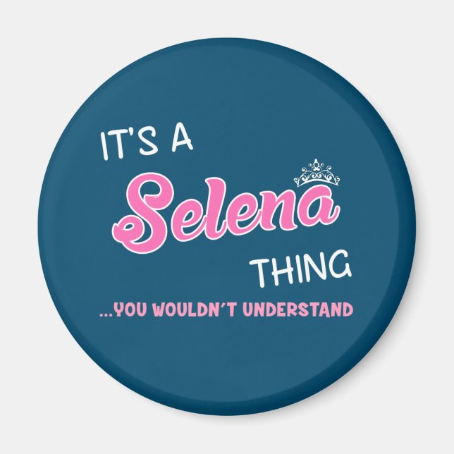 It's a Selena thing you wouldn't understand Magnet (Front)