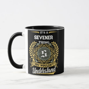 It's a SEVENER Thing You Wouldn't Understand Mug