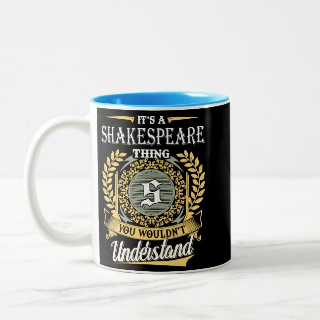 It's A Shakespeare Thing You Couldn't Understand Two-Tone Coffee Mug (Left)