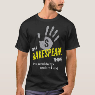 It's a SHAKESPEARE Thing You Wouldn't Understand T-Shirt