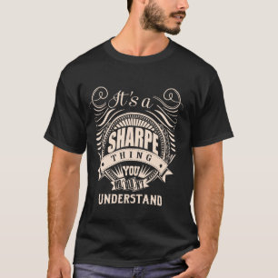 It's a SHARPE thing you wouldn't understand Gifts T-Shirt
