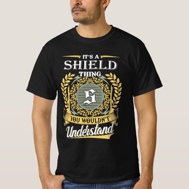 It's A Shield Thing You Couldn't Understand T-Shirt (Front)