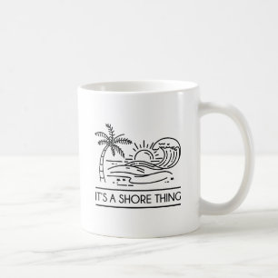 It's A Shore Thing Coffee Mug