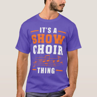 Its A Show Choirhing Singing Musicalheater retro T-Shirt