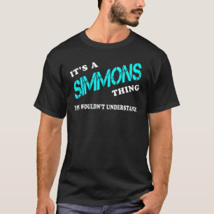 It's a SIMMONS Thing You Wouldn't Understand T-Shirt
