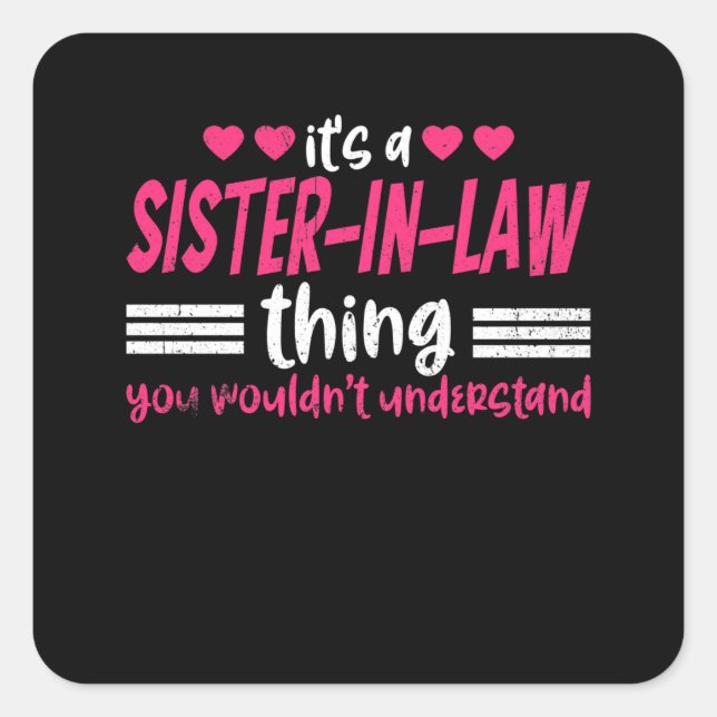 It's a Sister in Law Thing Square Sticker (Front)