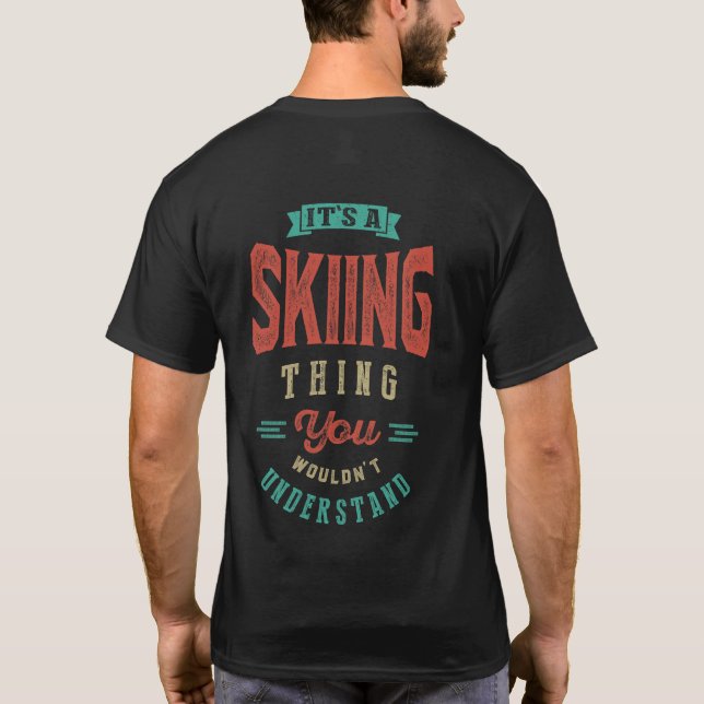 It's a Skiing Thing | T-shirt (Back)