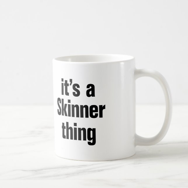 its a skinner thing coffee mug (Right)