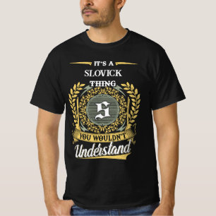 It's a SLOVICK Thing You Wouldn't Understand T-Shirt