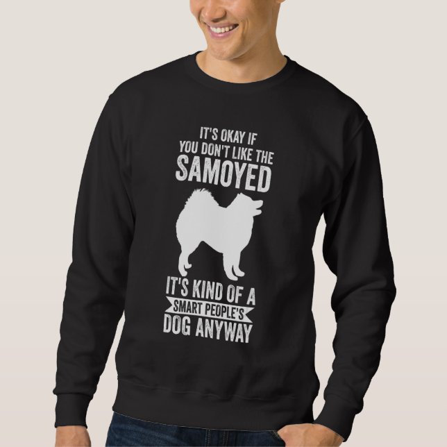 It's A Smart People's Dog Anyway Samoyed 1 Sweatshirt (Front)