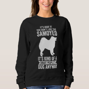It's A Smart People's Dog Anyway Samoyed 1 Sweatshirt