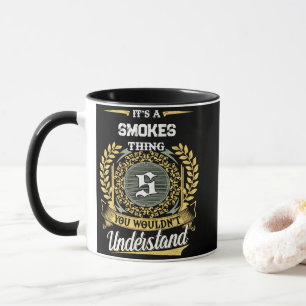 It's a SMOKES Thing You Wouldn't Understand Mug