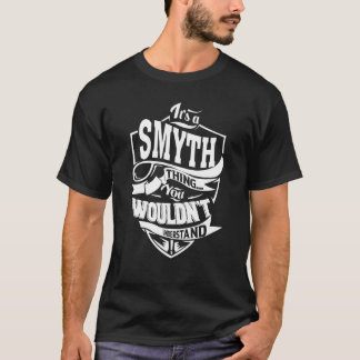 It's a SMYTH Thing T-Shirt