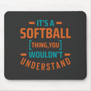 It's a Softball Thing Sports Mouse Pad
