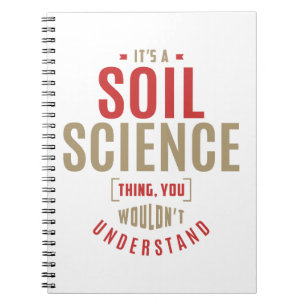 It's a Soil Science Thing. Gift Ideas Notebook