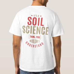 It's a Soil Science Thing. Gift Ideas T-Shirt
